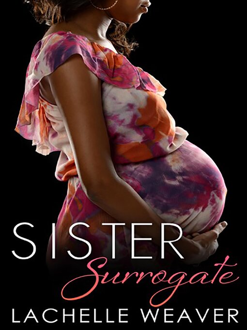 Title details for Sister Surrogate by LaChelle Weaver - Available